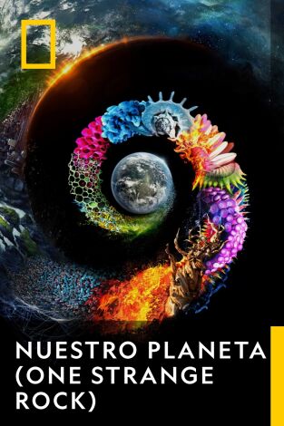 Nuestro planeta (One Strange Rock). Nuestro planeta (One Strange Rock) 