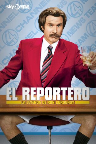 El reportero: la leyenda de Ron Burgundy