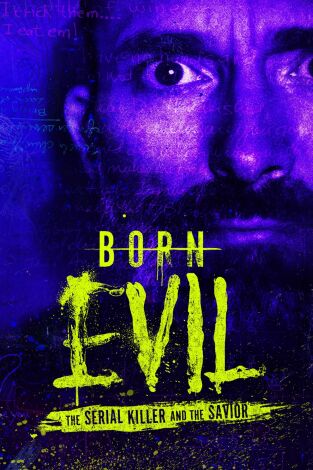 Born Evil: The Serial Killer and the Savior