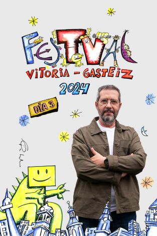 FesTVal de Vitoria 2024. T(T1). FesTVal de... (T1): Diario Día 3  FesTVal