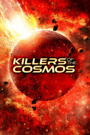 Killers Of The Cosmos, Season 1. T(T1). Killers Of The Cosmos, Season 1 (T1)