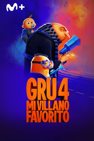 Gru 4. Mi villano favorito