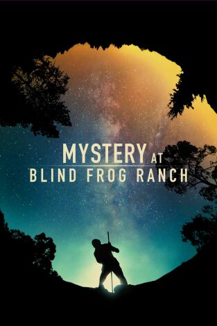 Mystery at Blind Frog Ranch. T(T1). Mystery at Blind... (T1): Lo que yace debajo