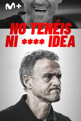 No tenéis ni **** idea Luis Enrique. No tenéis ni **** idea...: C’est catastrophique