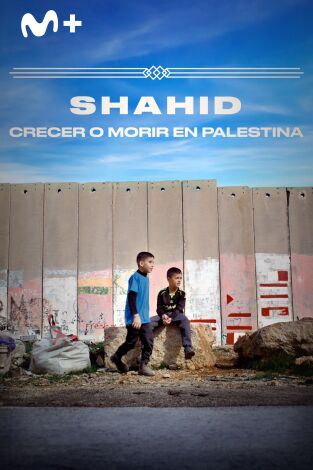 Shahid, crecer o morir en Palestina