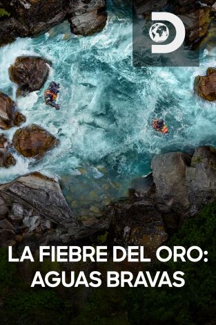 La fiebre del oro: aguas bravas