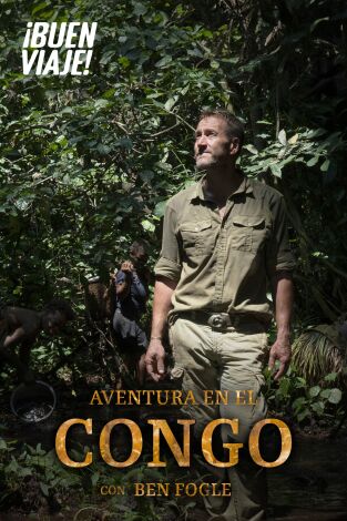 Aventura en el Congo con Ben Fogle