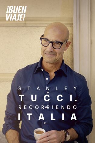 Stanley Tucci. Recorriendo Italia. Stanley Tucci. Recorriendo Italia 