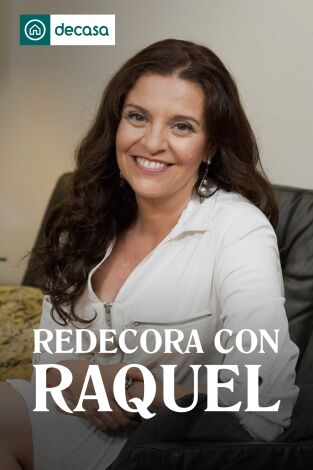 Redecora con Raquel. T(T4). Redecora con Raquel (T4)