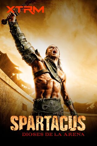 Spartacus: Dioses de la arena. T(T1). Spartacus: Dioses de la arena (T1)