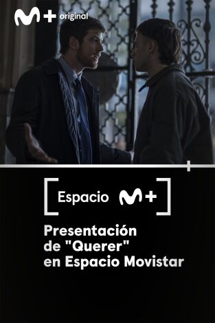 Espacio M+. T(T1). Espacio M+ (T1): Presentación de "Querer" en Espacio Movistar