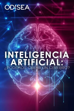 Inteligencia artificial: ¿Podemos crear un cerebro?