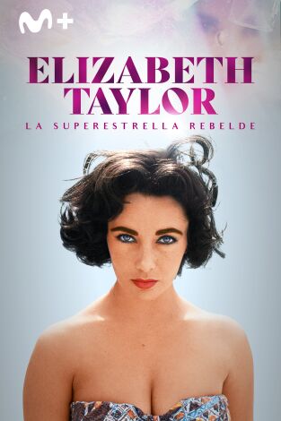 Elizabeth Taylor: la superestrella rebelde. Elizabeth Taylor: la...: Fama