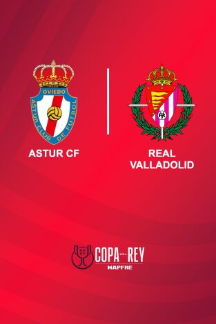 Primera ronda. Primera ronda: Astur CF - Real Valladolid