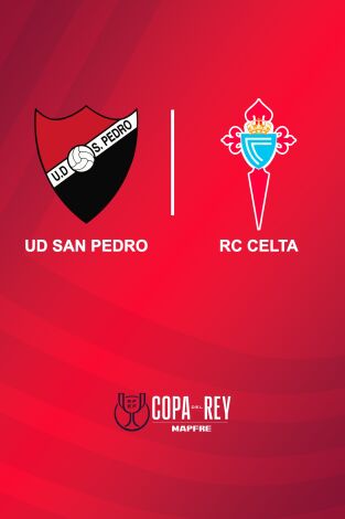 Primera ronda. Primera ronda: UD San Pedro - RC Celta