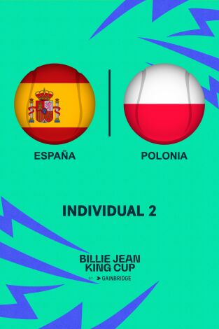 Billie Jean King Cup Finals. T(2024). Billie Jean King... (2024): España - Polonia Individual 2