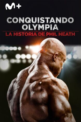 Conquistando Olympia: la historia de Phil Heath