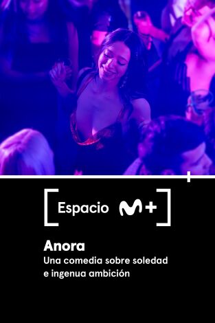 Espacio M+. T(T2). Espacio M+ (T2): Anora. Una comedia sobre soledad e ingenua ambición