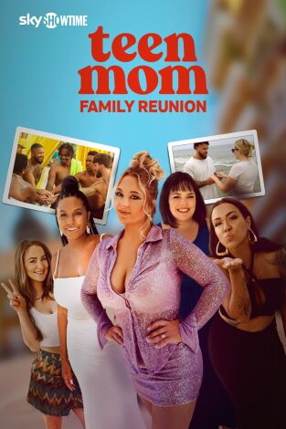 Teen Mom: Family Reunion. T(T3). Teen Mom: Family Reunion (T3)