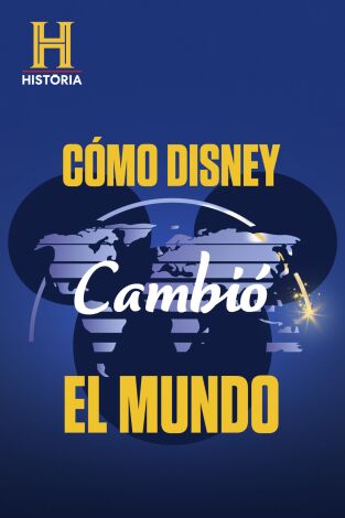 Cómo Disney cambió el mundo