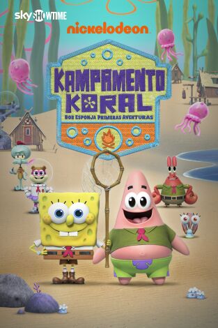 Kampamento Koral: Bob Esponja primeras aventuras. T(T1). Kampamento Koral: Bob Esponja primeras aventuras (T1)