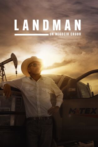 Landman: Un negocio crudo. T(T1). Landman: Un... (T1): Ep.7 Todos los caminos conducen a un hoyo