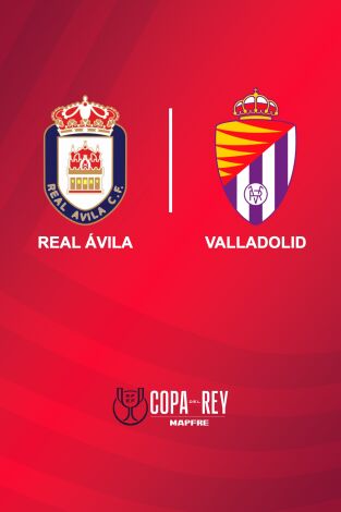 Segunda ronda. Segunda ronda: Real Ávila - Valladolid