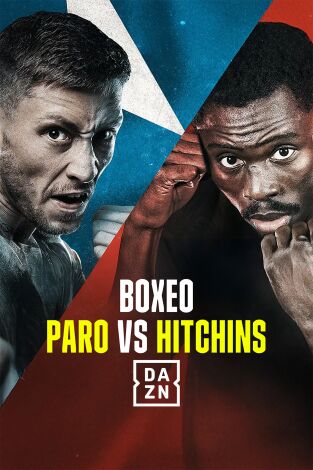 Boxeo: velada Paro vs Hitchins. T(2024). Boxeo: velada... (2024): Liam Paro vs Richardson Hitchins (velada completa)