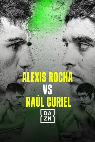 Boxeo: velada Rocha vs Curiel. T(2024). Boxeo: velada... (2024): Alexis Rocha vs Raul Curiel