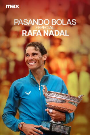 Pasando Bolas: Especial Rafa Nadal