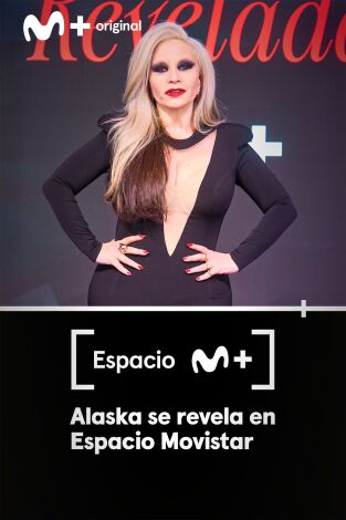 Espacio M+. T(T2). Espacio M+ (T2): Alaska se revela en Espacio Movistar