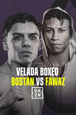 Boxeo: velada Bostan vs Fawaz. T(2025). Boxeo: velada Bostan vs Fawaz (2025)