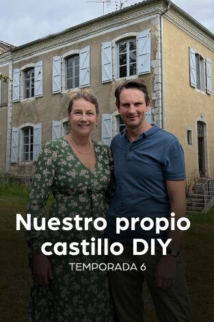 Nuestro propio castillo DIY. T(T6). Nuestro propio... (T6): Ep.27