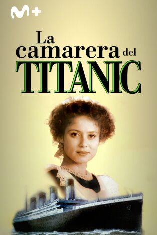 La camarera del Titanic