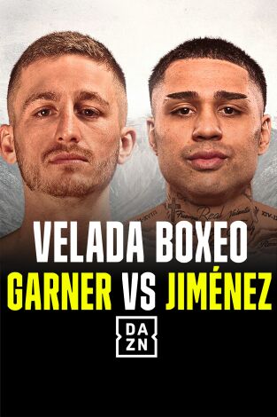 Boxeo: velada Garner vs Jiménez. T(2025). Boxeo: velada... (2025): Garner vs. Jiménez