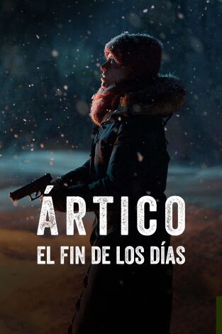 Ártico: el fin de los días. T(T4). Ártico: el fin de... (T4): Ep.4 