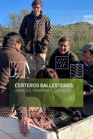 Certeros ballesteros: Jabalíes, piparras y zorzales
