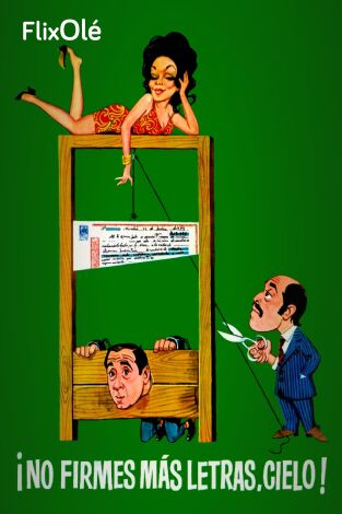 ¡No firmes más letras, cielo!