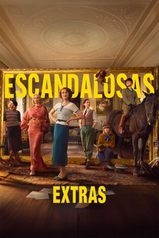 Escandalosas (Extras). T(T1). Escandalosas... (T1): Ep.1 Las aristocráticas hermanas Mitford