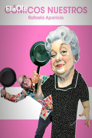 Cómicos nuestros: Rafaela Aparicio