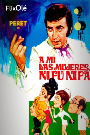 A mí las mujeres, ni fu, ni fa