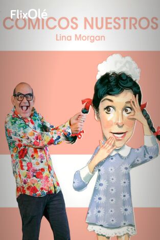 Cómicos nuestros: Lina Morgan