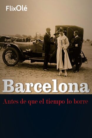 Barcelona, antes de que el tiempo lo borre