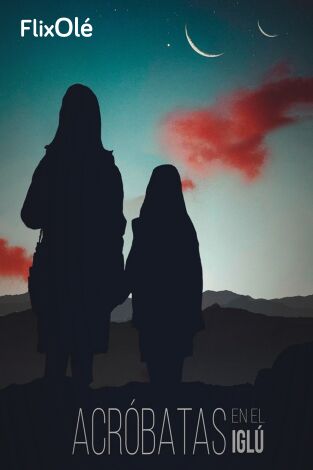 Acróbatas en el iglú