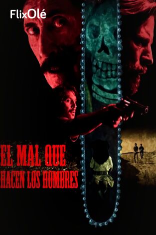 El mal que hacen los hombres