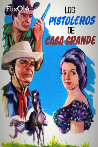 Los pistoleros de casa grande