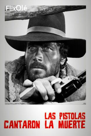 Las pistolas cantaron su muerte (y fue tiempo de matanza)