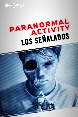 Paranormal Activity: Los señalados