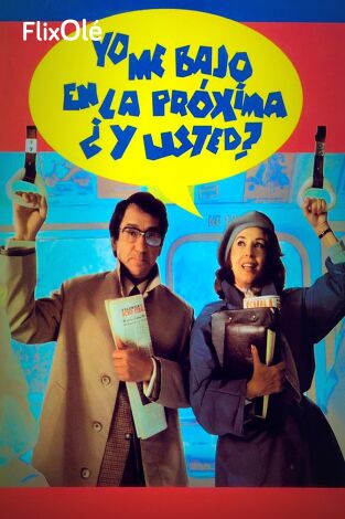 Yo me bajo en la próxima ¿y usted?