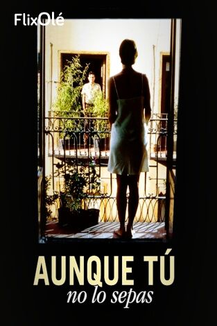 Aunque tú no lo sepas